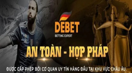 Review chi tiết, khách quan về nhà cái nổi danh Châu Âu – Debet