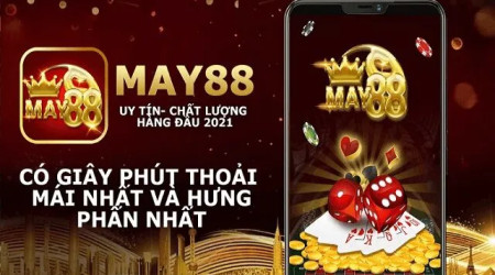 Đánh giá chi tiết về nhà cái May88 – sân chơi đến từ Châu Âu